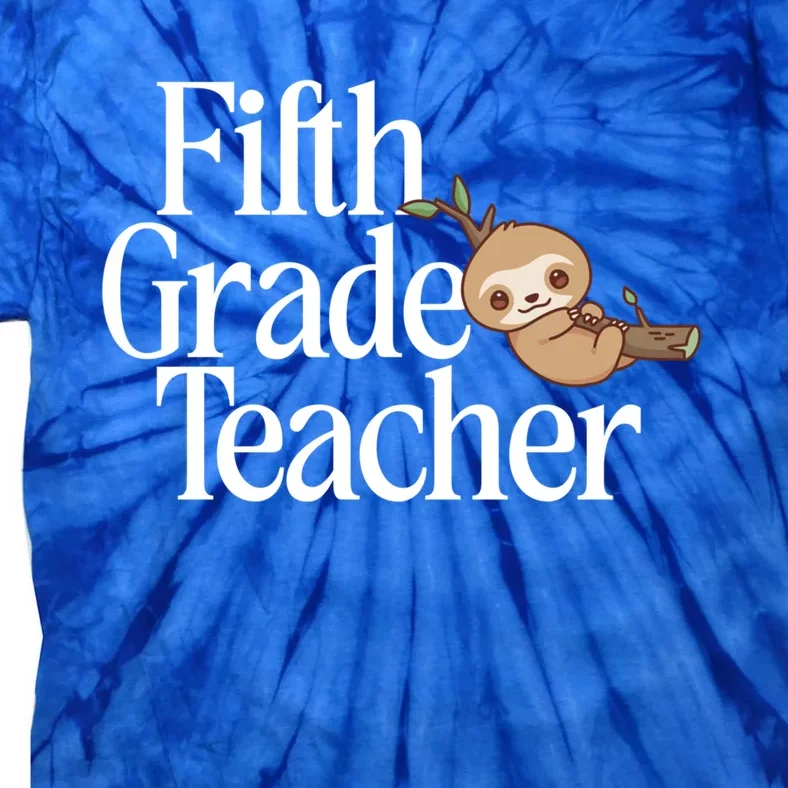 Fifth Grade Teacher Sloth Back To School 5Th Grade Funny Gift Tie-Dye T-Shirt