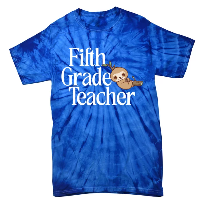 Fifth Grade Teacher Sloth Back To School 5Th Grade Funny Gift Tie-Dye T-Shirt