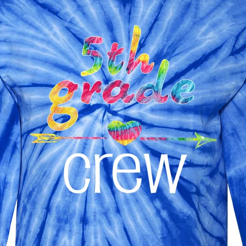 Fifth Grade Teacher Student Tye Dye 5Th Grade Crew School Funny Gift Tie-Dye Long Sleeve Shirt