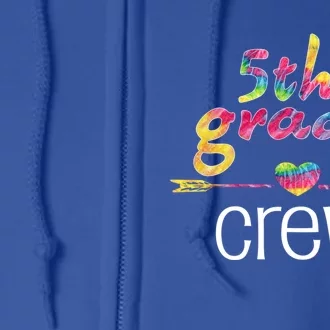 Fifth Grade Teacher Student Tye Dye 5Th Grade Crew School Funny Gift Full Zip Hoodie