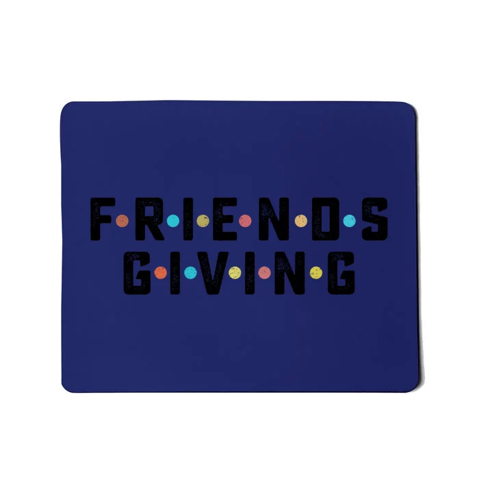 Friends Giving Thanksgiving Turkey Day Gift Mousepad