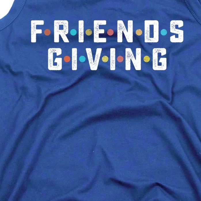 Friends Giving Thanksgiving Turkey Day Meaningful Gift Tank Top