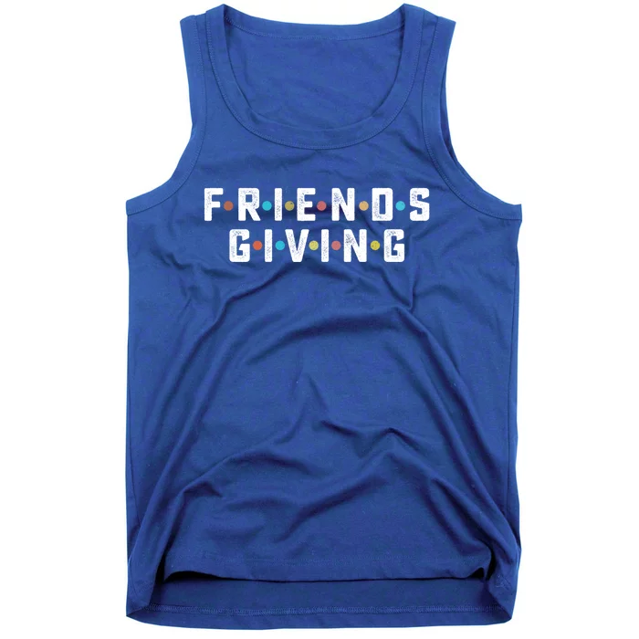 Friends Giving Thanksgiving Turkey Day Meaningful Gift Tank Top