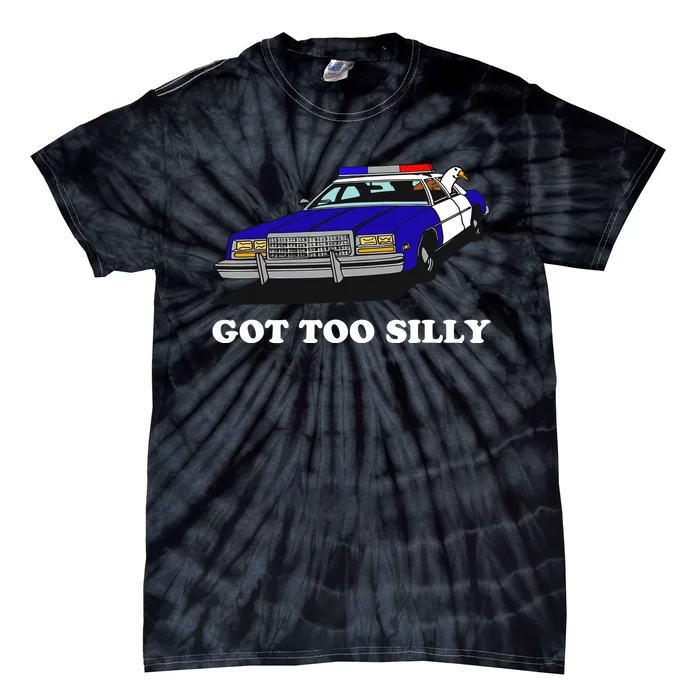 Funny Got Too Silly Goose Tie-Dye T-Shirt