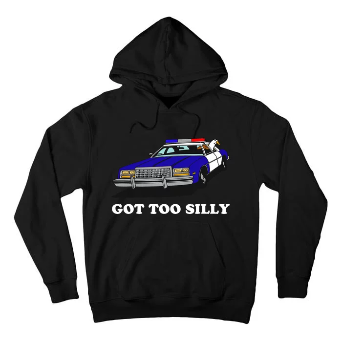 Funny Got Too Silly Goose Tall Hoodie