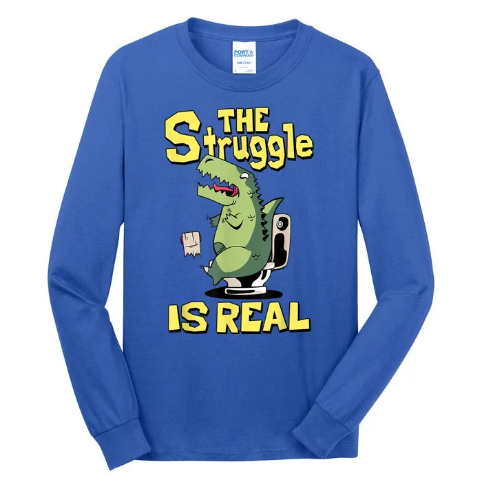 Funny Gift The Struggle Is Real Trex Gift Short Arm T Rex Funny Tall Long Sleeve T-Shirt