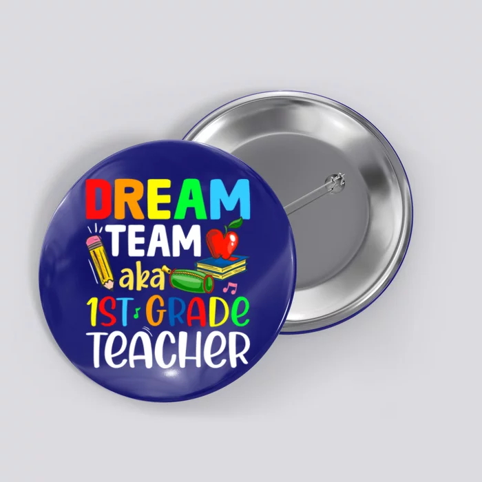 First Grade Teachers Dream Team Aka 1St Grade Teacher Gift Button