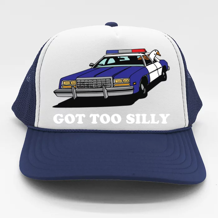 Funny Got Too Goose Silly Gift For Him Funny Goose Trucker Hat