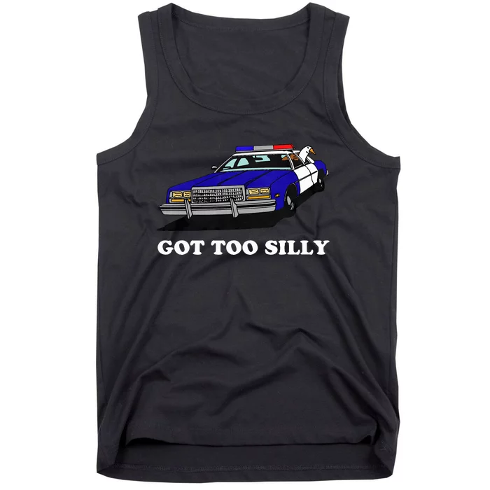 Funny Got Too Silly Goose Tank Top