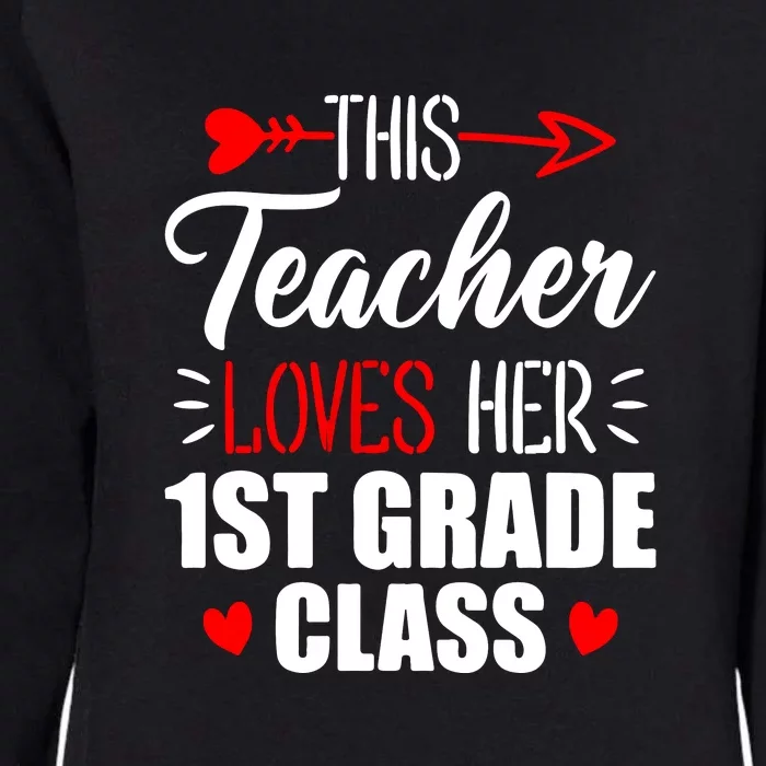 First Grade Teacher This Teacher Loves Her 1st Grade Class Gift Womens California Wash Sweatshirt