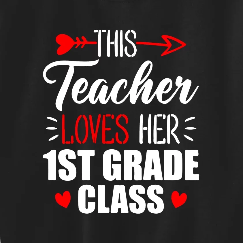 First Grade Teacher This Teacher Loves Her 1st Grade Class Gift Kids Sweatshirt