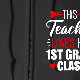 First Grade Teacher This Teacher Loves Her 1st Grade Class Gift Full Zip Hoodie