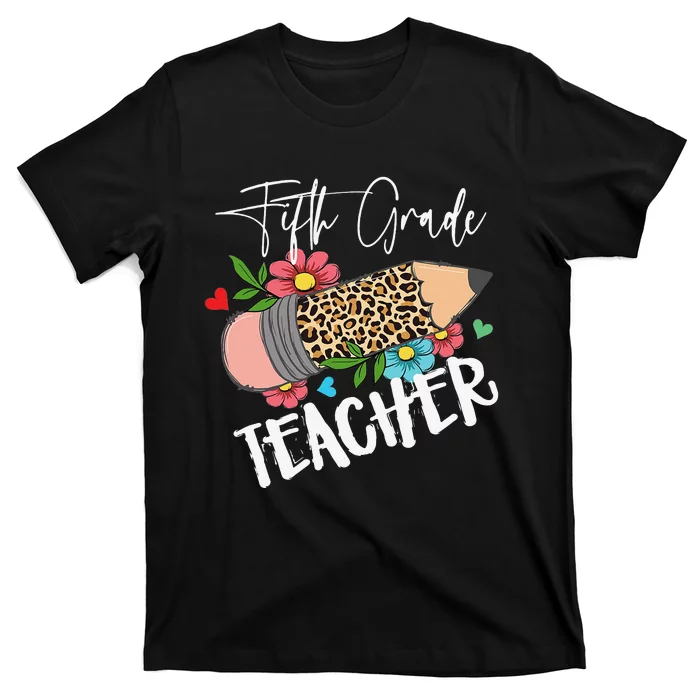 Fifth Grade Teacher Leopard Pencil 5th Grade  Teacher T-Shirt