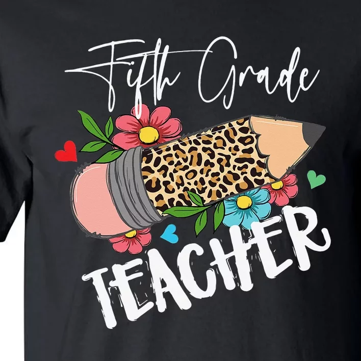 Fifth Grade Teacher Leopard Pencil 5th Grade  Teacher Tall T-Shirt