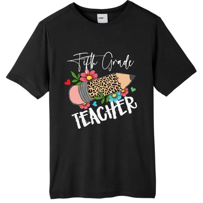 Fifth Grade Teacher Leopard Pencil 5th Grade  Teacher ChromaSoft Performance T-Shirt