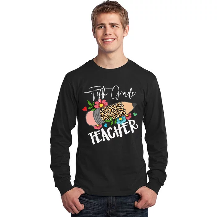 Fifth Grade Teacher Leopard Pencil 5th Grade  Teacher Tall Long Sleeve T-Shirt