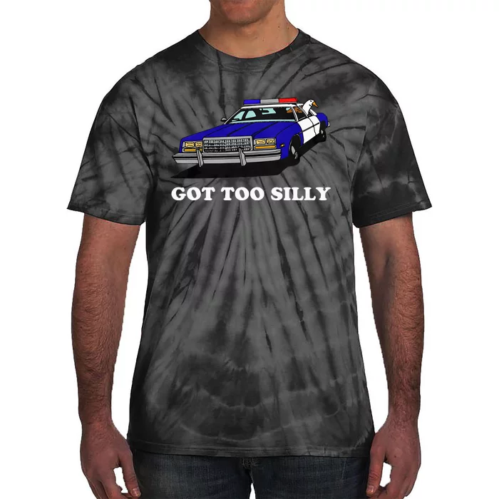 Funny Got Too Silly Goose Tie-Dye T-Shirt