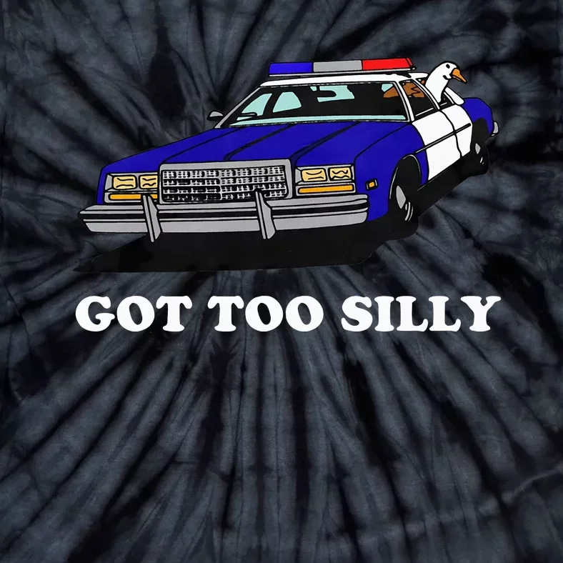 Funny Got Too Silly Goose Tie-Dye T-Shirt