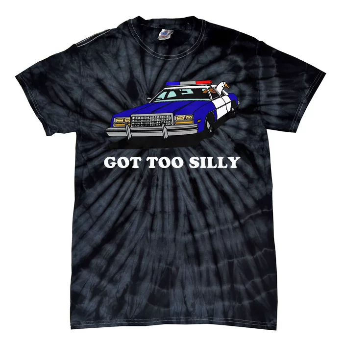 Funny Got Too Silly Goose Tie-Dye T-Shirt