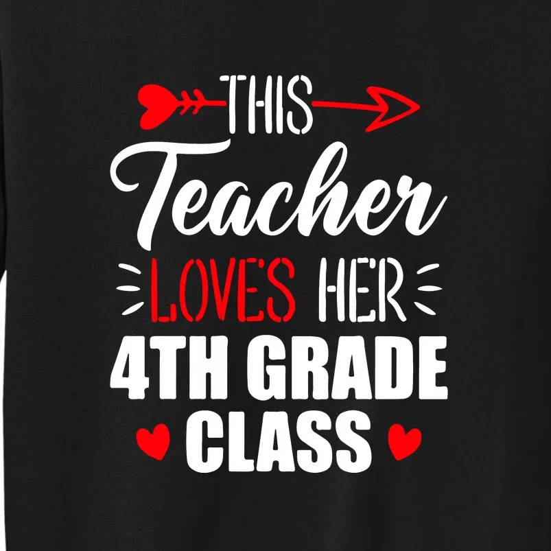 Fourth Grade Teacher This Teacher Loves Her 4th Grade Class Gift Tall Sweatshirt