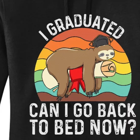 Funny Graduation Tee I Graduated Can I Go Back to Bed Now Women's Pullover Hoodie