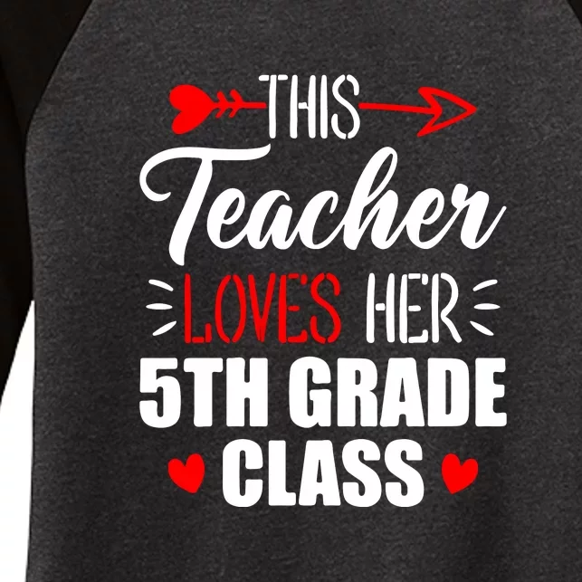 Fifth Grade Teacher This Teacher Loves Her 5th Grade Class Gift Women's Tri-Blend 3/4-Sleeve Raglan Shirt