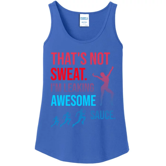 Fitness Gym Thats Not Sweat Im Leaking Awesome Sauce Funny Gift Ladies Essential Tank