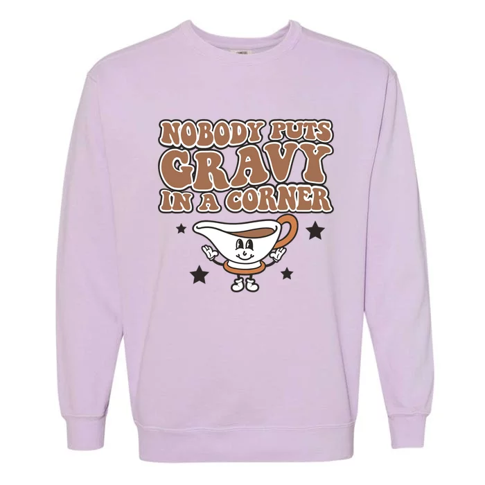 Fall Graphic Tees Nobody Puts Gravy In A Corner Meaningful Gift Garment-Dyed Sweatshirt