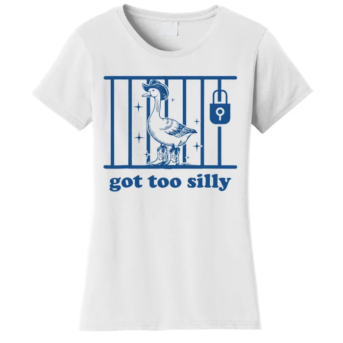 Funny Got Too Silly Women Silly Goose Women's T-Shirt