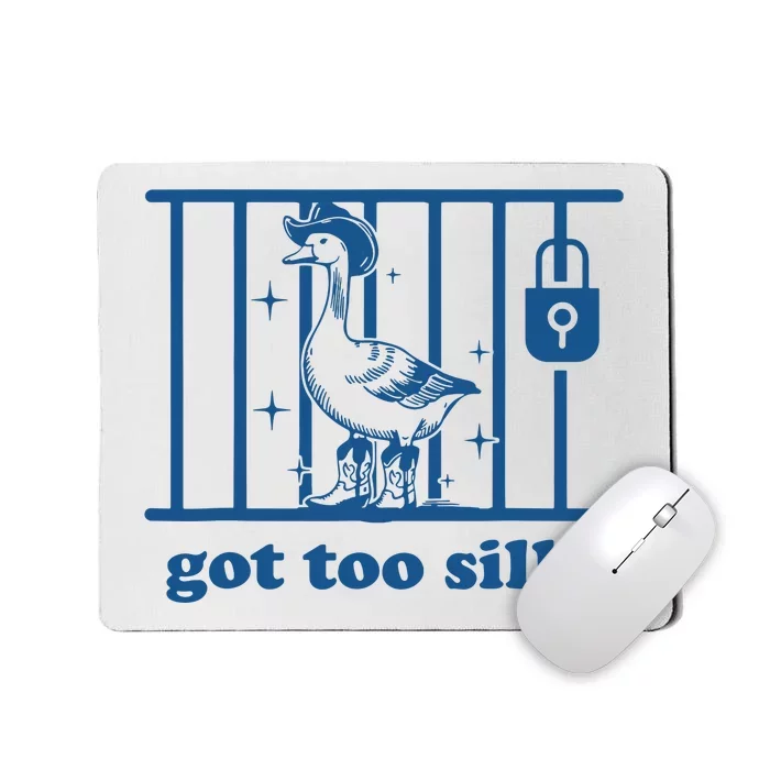 Funny Got Too Silly Women Silly Goose Mousepad