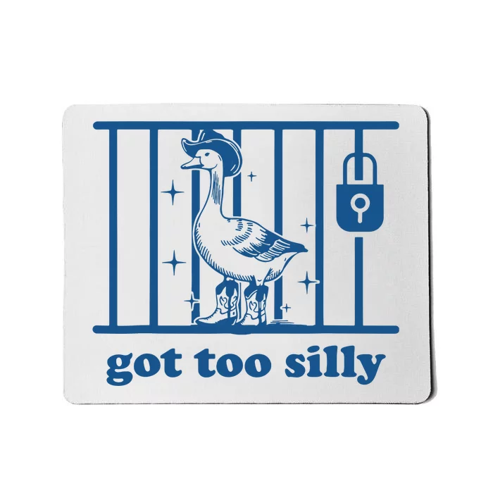 Funny Got Too Silly Women Silly Goose Mousepad