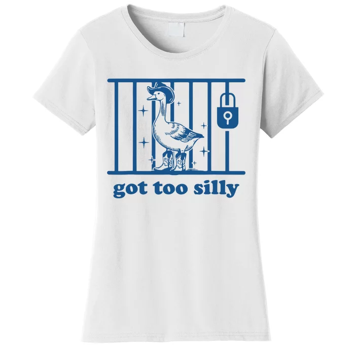 Funny Got Too Silly Women Silly Goose Women's T-Shirt