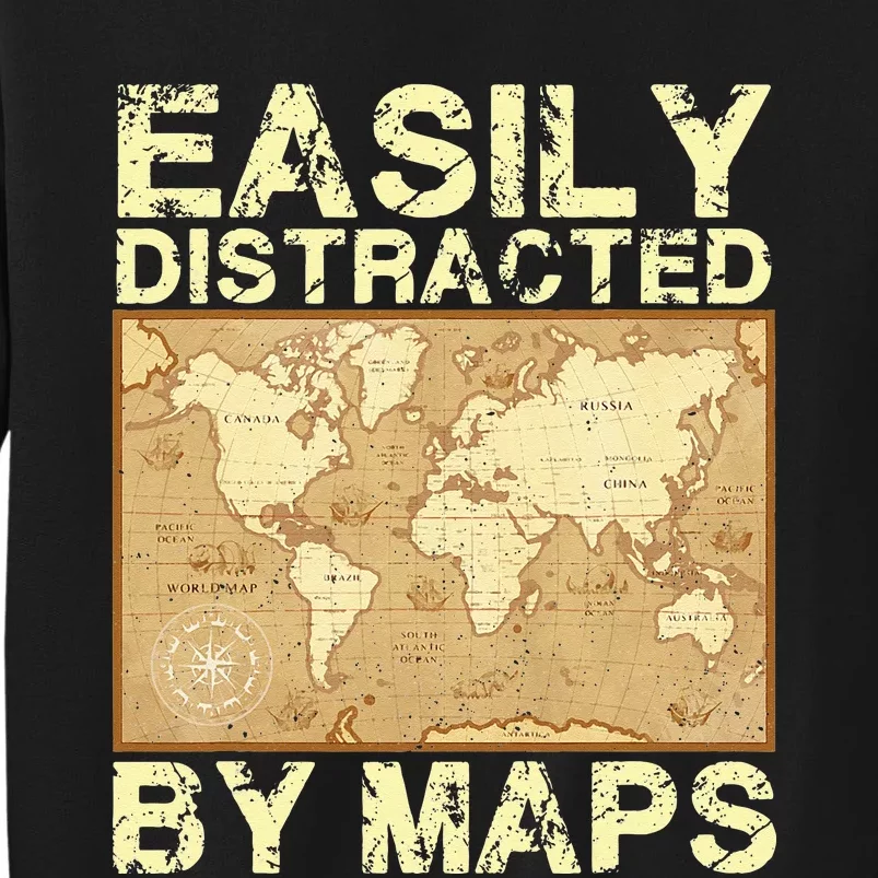 Funny Geography Teacher Easily Distracted By Maps Sweatshirt