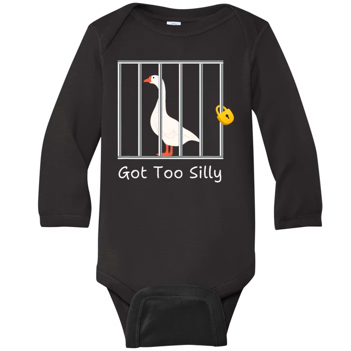 Funny Got Too Silly Silly Goose Baby Long Sleeve Bodysuit