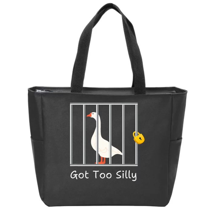 Funny Got Too Silly Silly Goose Zip Tote Bag