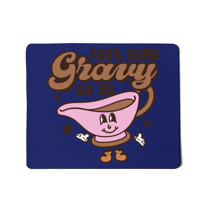 Fall Graphic TeesPour Some Gravy On Me Mousepad