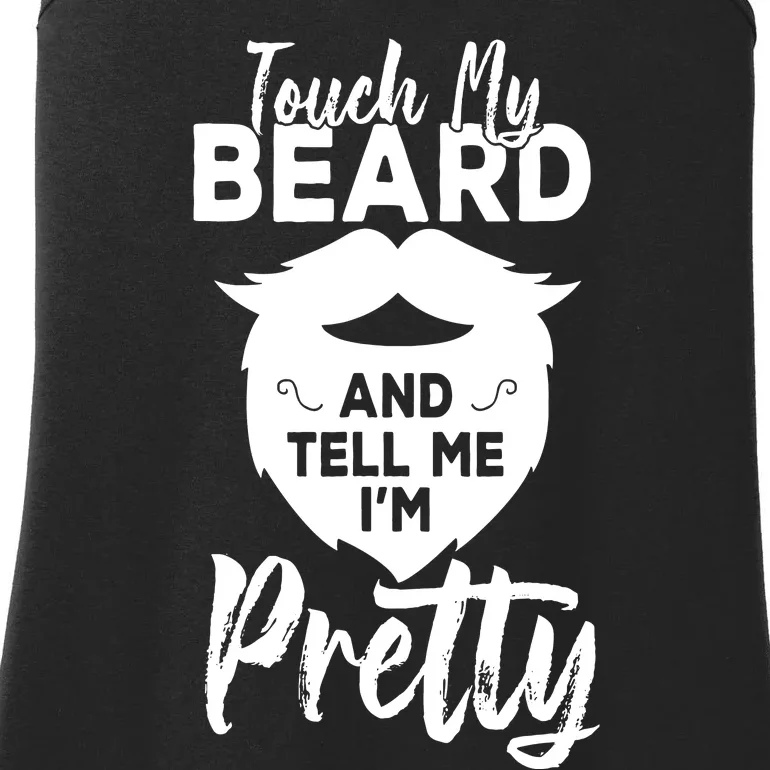 Funny Gift Touch My Beard And Tell Me Im Pretty Ladies Essential Tank