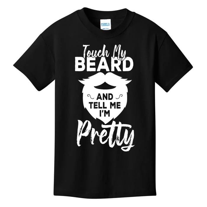 Funny Gift Touch My Beard And Tell Me Im Pretty Kids T-Shirt