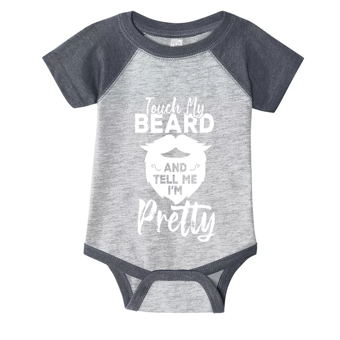 Funny Gift Touch My Beard And Tell Me Im Pretty Infant Baby Jersey Bodysuit