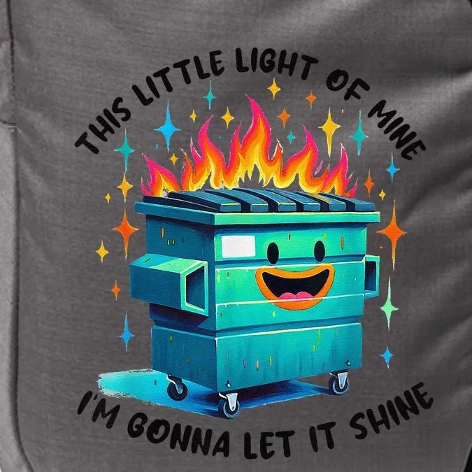 Funny Groovy This Little Lightof Mine Lil Dumpster Fire Impact Tech Backpack