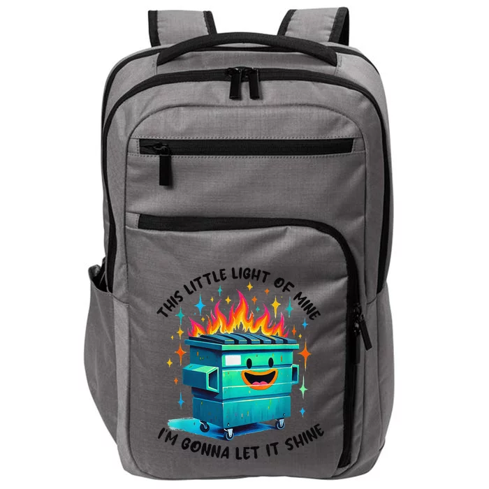 Funny Groovy This Little Lightof Mine Lil Dumpster Fire Impact Tech Backpack