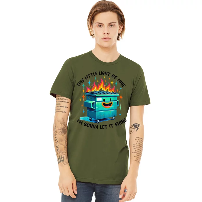 Funny Groovy This Little Lightof Mine Lil Dumpster Fire Premium T-Shirt