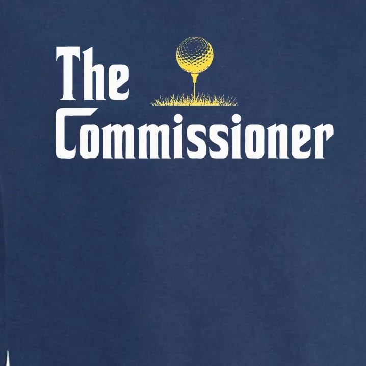 Funny Golfer The Commissioner Golf League Golfing Garment-Dyed Sweatshirt