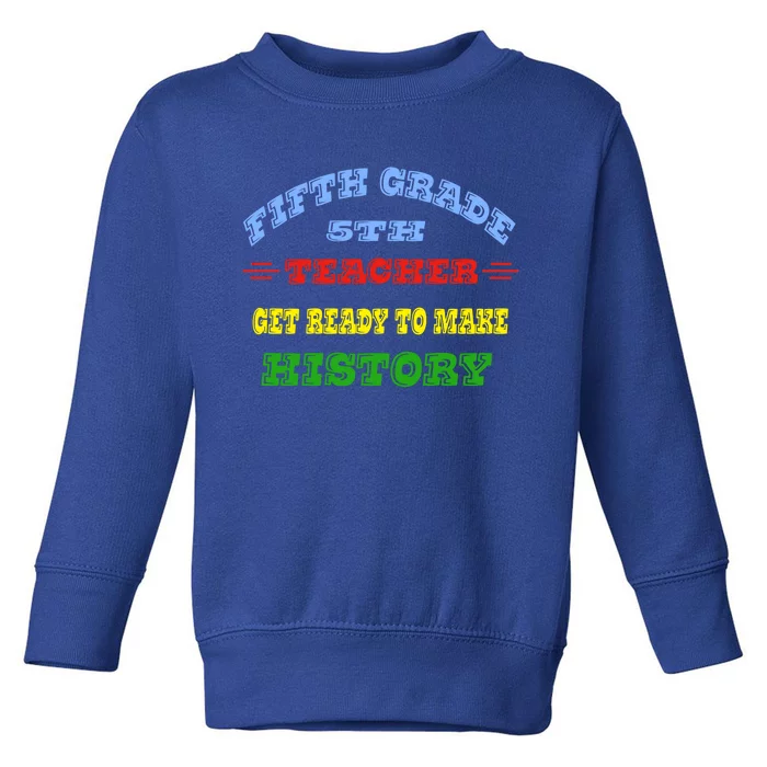 Fifth Grade Teachers Assistant H 5th Graders Teachers Aide Gift Toddler Sweatshirt