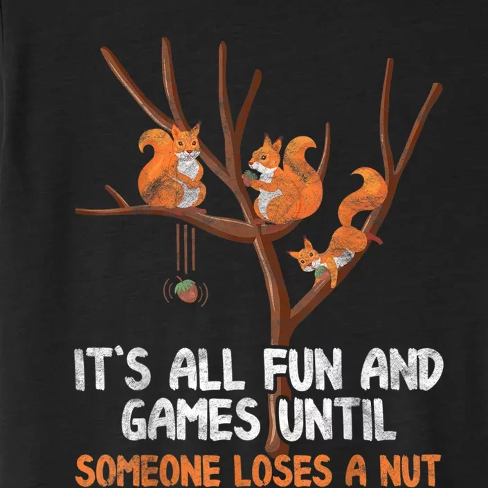 Fun Games Until Someone Loses A Nut Humor Gag Gift ChromaSoft Performance T-Shirt