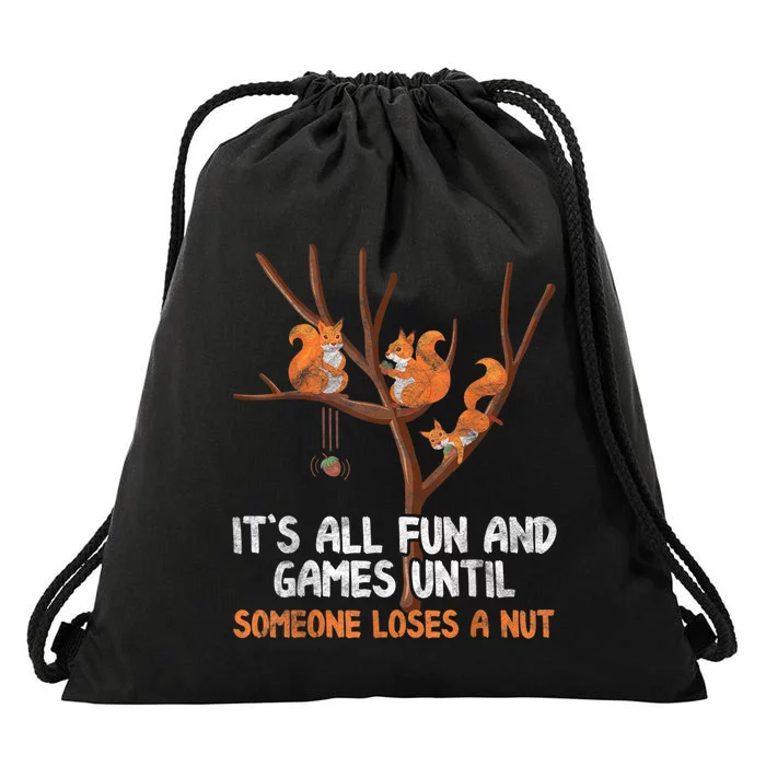 Fun Games Until Someone Loses A Nut Humor Gag Gift Drawstring Bag