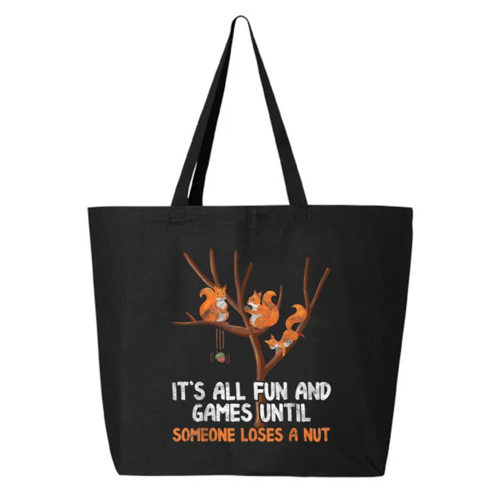 Fun Games Until Someone Loses A Nut Humor Gag Gift 25L Jumbo Tote