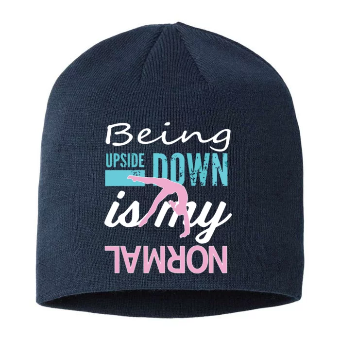 Funny Girl Upside Down Is My Normal Gymnastics Gift 8 1/2in Sustainable Knit Beanie