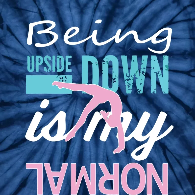 Funny Girl Upside Down Is My Normal Gymnastics Gift Tie-Dye T-Shirt