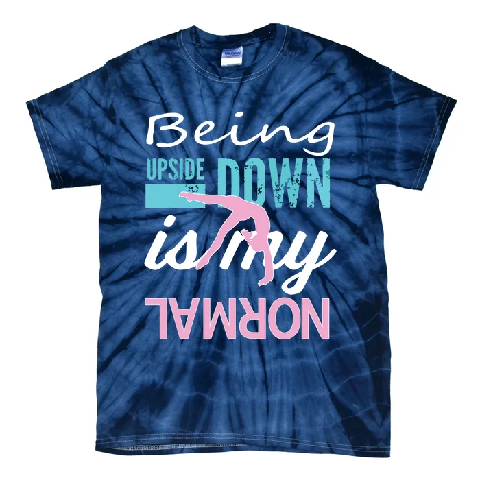 Funny Girl Upside Down Is My Normal Gymnastics Gift Tie-Dye T-Shirt